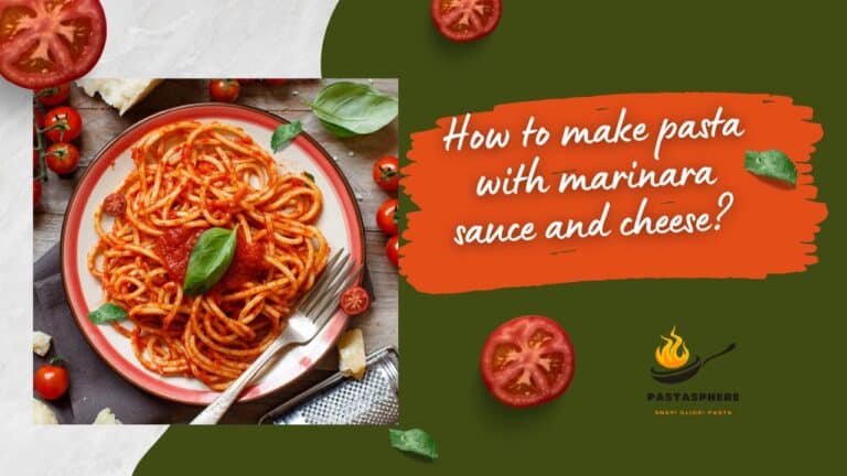 How to make pasta with marinara sauce and cheese? Easy & guaranteed recipe