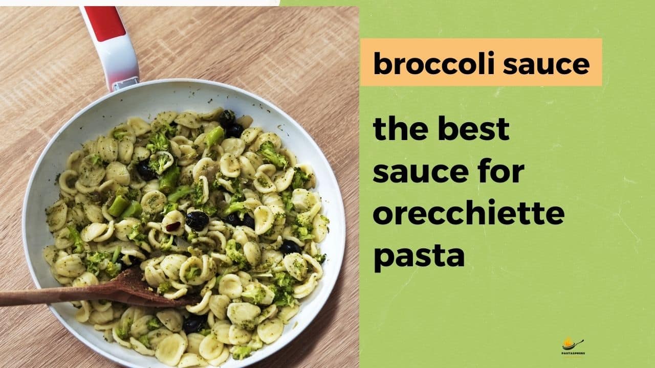 the best sauce for orecchiette pasta