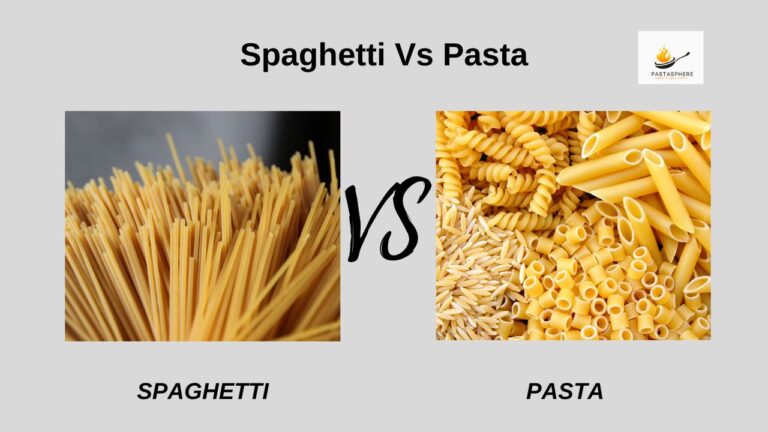 Spaghetti Vs Pasta: Discovering the Differences