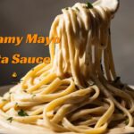 Creamy Mayo Pasta Sauce