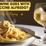 what wine goes with Fettuccine Alfredo