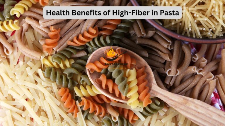 Health Benefits of High-Fiber in Pasta