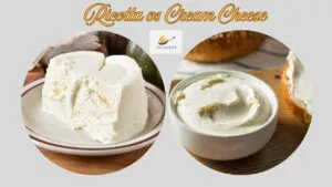 Ricotta vs cream cheese